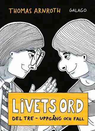 Livets ord. Del tre, uppgång och fall