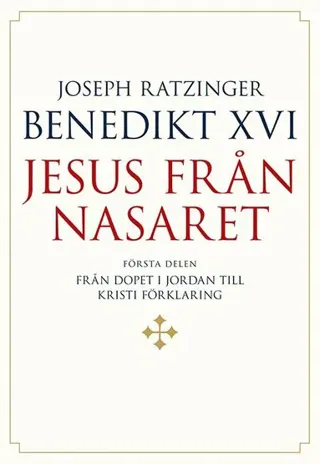 Jesus från Nasaret. D. 1, Från dopet i Jordan till Kristi förklaring