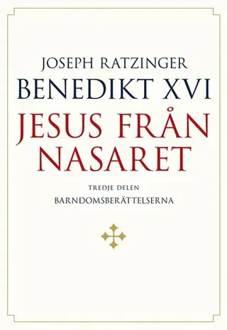 Jesus från Nasaret. D. 3, Barndomsberättelserna