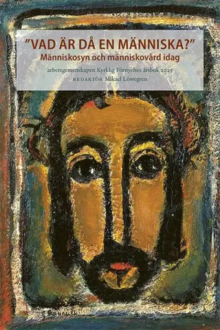 Vad är då en människa?