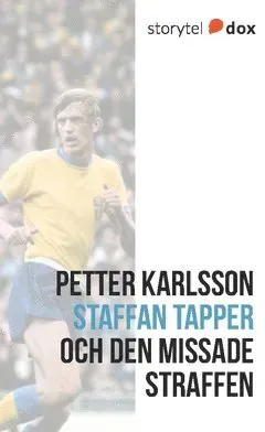 Staffan Tapper och den missade straffen - Vad hände sen?