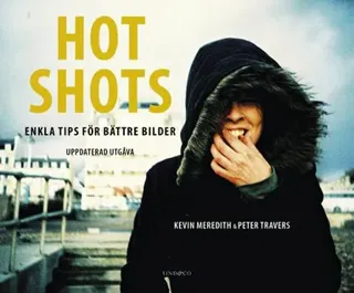 Hot Shots : enkla tips för bättre bilder