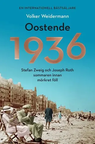 Oostende 1936 - Stefan Zweig och Joseph Roth sommaren innan mörkret föll