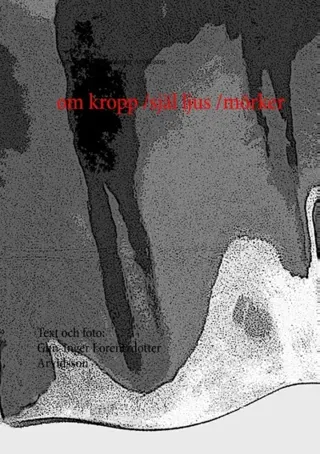 Om Kropp /själ Ljus /mörker - Om Kropp /själ Ljus /mörker
