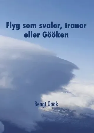Flyg som svalor, tranor eller Gööken : En segelflygares memoarer