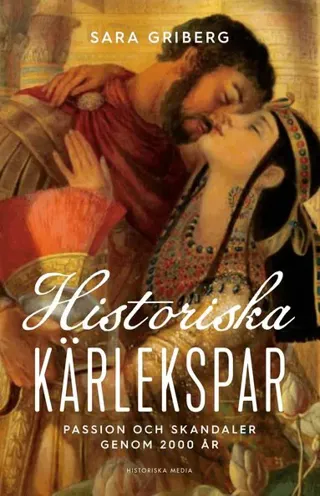 Historiska kärlekspar : Passion och skandaler genom 2000 år