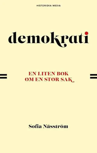 Demokrati : En liten bok om en stor sak