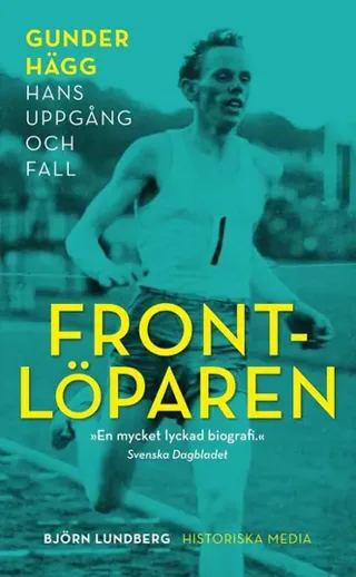 Frontlöparen : Gunder Hägg, hans uppgång och fall