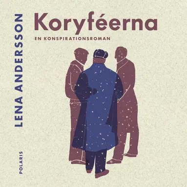 Koryféerna : en konspirationsroman av Lena Andersson