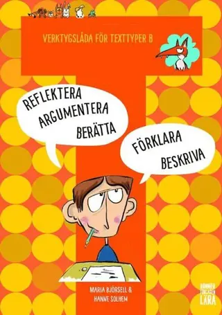 Verktygslåda för texttyper B: Arbeta med skrivprocessen - i berättande, beskrivande, argumenterande, förklarande och reflekterande text