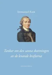 Tankar om den sanna skattningen av de levande krafterna