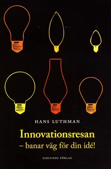 Innovationsresan : banar väg för din idé!