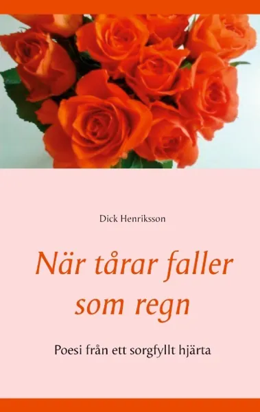 När Tårar Faller Som Regn - Poesi Från Ett Sorgfyllt Hjärta