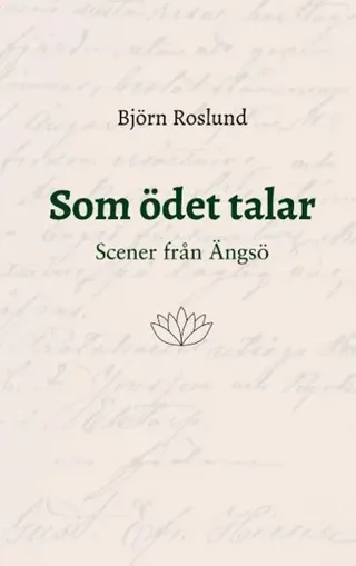 Som ödet talar : scener från Ängsö