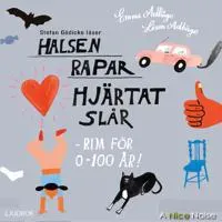 Halsen rapar, hjärtat slår - rim för 0-100 år! av Emma Adbåge