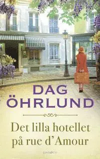 Det lilla hotellet på rue d'Amour av Dag Öhrlund