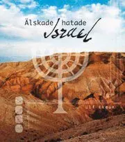 Älskade, hatade Israel