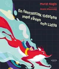 En fantastisk tidsresa med räven och Lidya