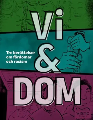 Vi & dom : tre berättelser om fördomar och rasism