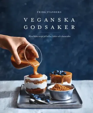 Veganska godsaker : Mina bästa recept på bullar, kakor och cheesecakes