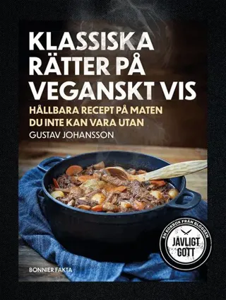 Klassiska rätter på veganskt vis : Hållbara recept på maten du inte kan vara utan