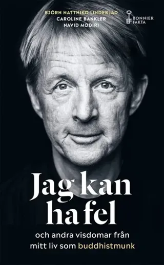 Jag kan ha fel och andra visdomar från mitt liv som buddhistmunk