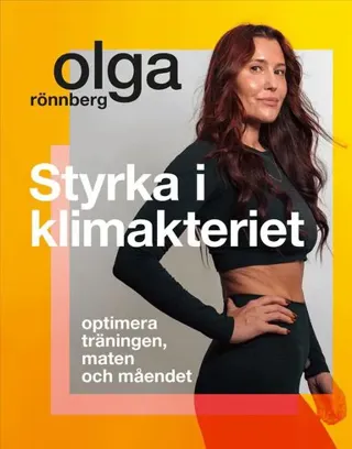 Styrka i klimakteriet : optimera träningen, maten och måendet