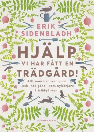Hjälp, vi har fått en trädgård!