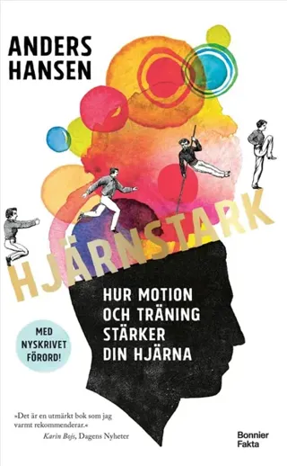 Hjärnstark - Hur Motion Och Träning Stärker Din Hjärna (Bok / Pocket)