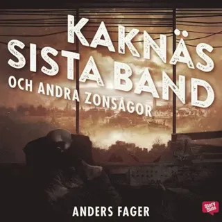 Kaknäs sista band och andra zonsagor