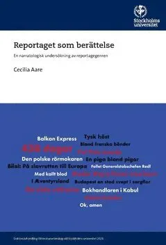 Reportaget som berättelse : En narratologisk undersökning av reportagegenren
