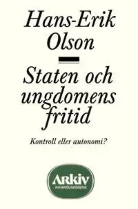 Staten och ungdomens fritid : kontroll eller autonomi?