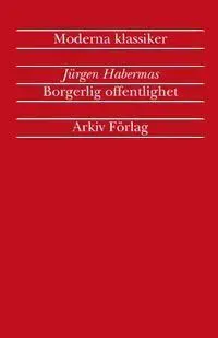 Borgerlig offentlighet : kategorierna "privat" och "offentligt" i det moder
