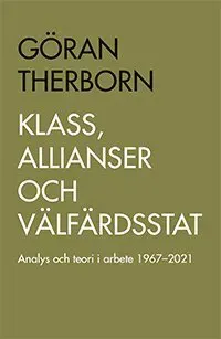 Klass, allianser och välfärdsstat : Analys och teori i arbete 1967-2021