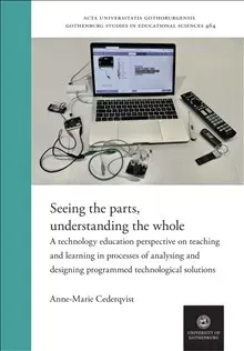 Seeing the parts, understanding the whole : a technology education perspective on teaching and learning in processes of analysing and designing progra