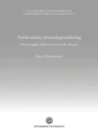Antikvariska planeringsunderlag : den byggda miljöns form och uttryck