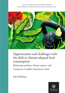 Opportunities and challenges with the shift to climate-adapted food consumption: Balancing nutrition, climate impact, and acceptance in public and pri
