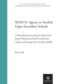 SENCOs’ agency in Swedish upper secondary schools: A lifeworld phenomenological study of how Special Educational Needs Coordinators navigate and