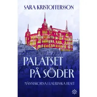 Palatset på Söder : människorna i Laurinska huset