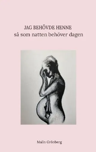 Jag behövde henne så som natten behöver dagen