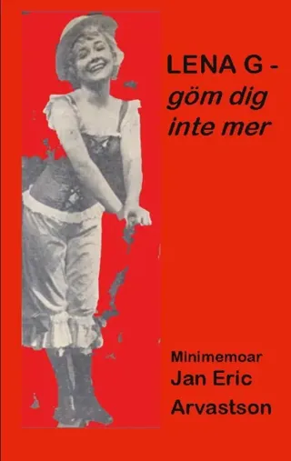 Lena g - Göm Dig Inte Mer! - Minimemoar
