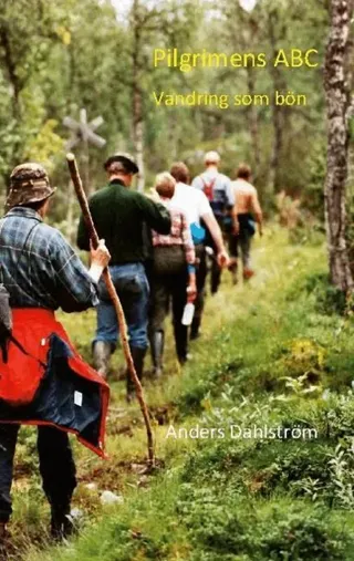 Pilgrimens ABC: Vandring som bön