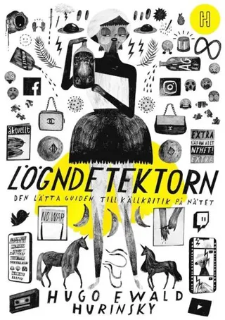 Lögndetektorn : den lätta guiden till källkritik på nätet