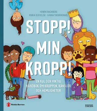 Stopp! Min kropp! : en kul och viktig handbok om kroppen, känslor och hemligheter