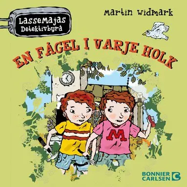 LasseMajas uppdragsbok. En fågel i varje holk av Martin Widmark