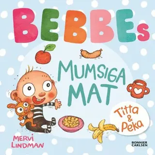 Bebbes mumsiga mat : -