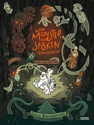 Bland monster och spöken i Sagoskogen : samlade sagor med familjen Kanin