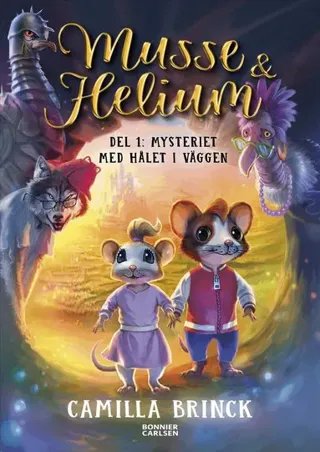 Musse & Helium. Mysteriet med hålet i väggen
