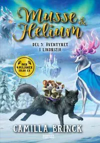 Musse & Helium. Äventyret i Lindrizia