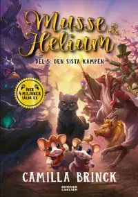 Musse & Helium. Den sista kampen